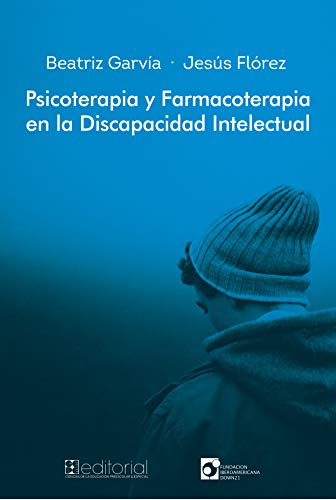 Portada de PSICOTERAPIA y FARMACOTERAPIA EN LA DISCAPACIDAD INTELECTUAL
