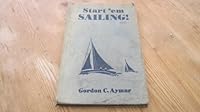 Start 'em sailing B0007DZYO2 Book Cover