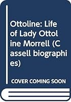 Ottoline: The Life of Lady Ottoline Morrell 0304322369 Book Cover