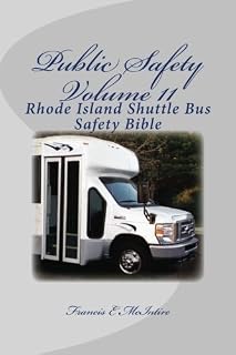 PublicSafety Vol11 Rhode Island Shuttle Bus Safety Bible: Rhode Island Shuttle Bus Safety Bible