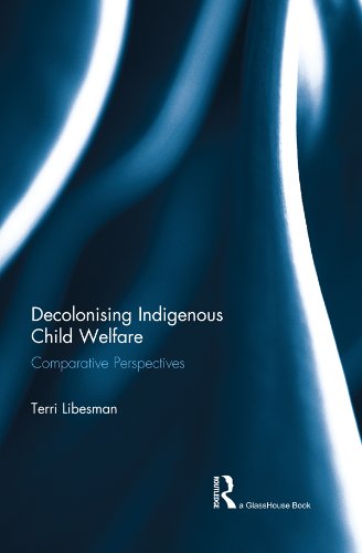 Decolonising Indigenous Child Welfare: Comparative Perspectives      1st Edition, Kindle Edition