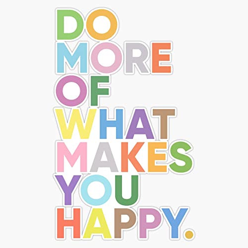 Do More Of What Makes You Happy Bumper Sticker Decal