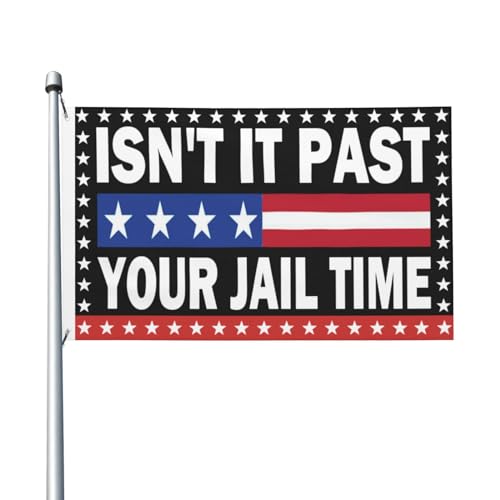 Isn't It Past Your Jail Time Flag 3x5 Double Sided Outdoor Flags Tapestry Banner Poster Flag For Bedroom Wall Decor Garden Flag Decorative Gifts
