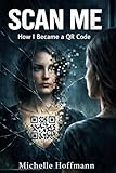  SCAN ME: How I Became a QR Code (English Edition)