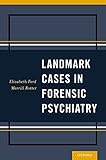 Landmark Cases in Forensic Psychiatry