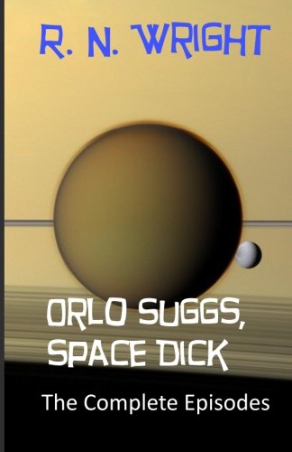 Orlo Suggs, Space Dick: The Complete Episodes