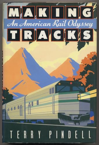 Making Tracks: An American Rail Odyssey
