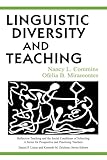 Linguistic Diversity and Teaching (Reflective Teaching and the Social Conditions of Schooling Series)