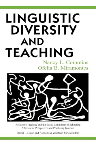 Linguistic Diversity and Teaching (Reflective Teaching and the Social Conditions of Schooling Series)