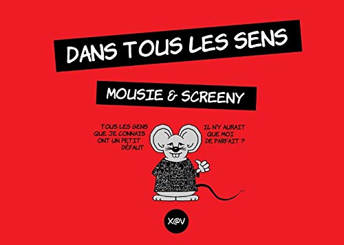 Dans tous les sens : Mousie & Screeny Dans tous les sens : Mousie & Screeny
