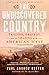 The Undiscovered Country: Triumph, Tragedy, and the Shaping of the American West