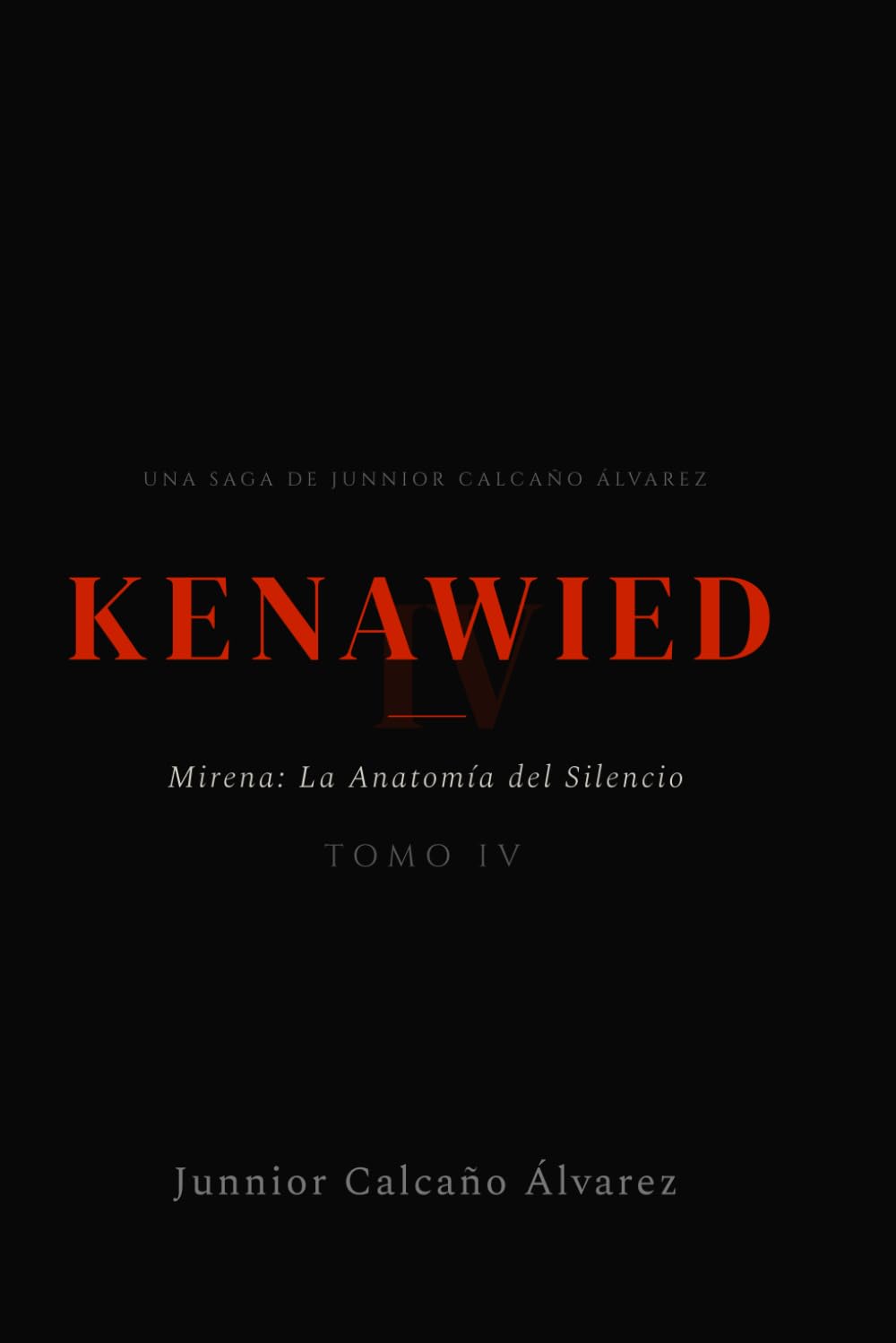KENAWIED: Mirena y La Anatomía del Silencio (Tomo 4) (KENAWIED: La Luz Que Oscurece)