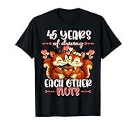 45th Wedding Anniversary an 45 Years of Driving Each Other Nuts. Perfect for couples celebrating their 45th year of marriage. Great joice for a husband and wife celebrating their 45th year of marriage. 45th Wedding Anniversary tee is perfect for coup...