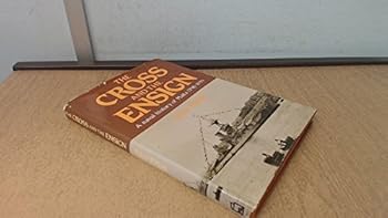 Cross and the Ensign: Naval History of Malta, 1798-1979