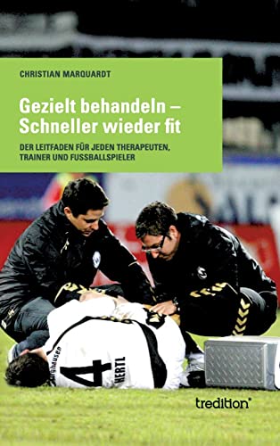 Gezielt Behandeln - Schneller Wieder Fit (German Edition)
