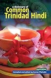 A Dictionary of Common Trinidad Hindi: compiled and edited by Kumar Mahabir