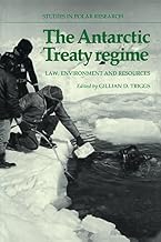 The Antarctic Treaty Regime: Law, Environment and Resources (Studies in Polar Research)