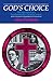 God's Choice: The Total World of a Fundamentalist Christian School