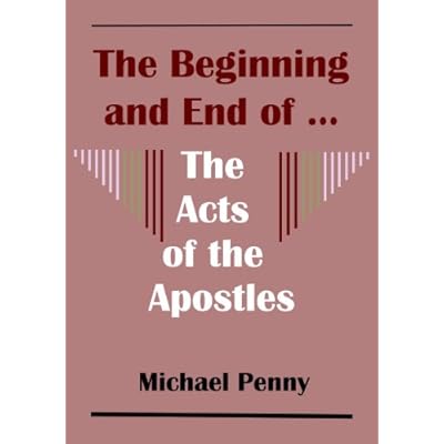 The Beginning and End of ... The Acts of the Apostles