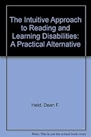 The Intuitive Approach to Reading and Learning Disabilities: A Practical Alternative 0398049548 Book Cover