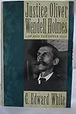 Justice Oliver Wendell Holmes: Law and the Inner Self