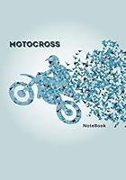 Motocross Notebook: Dirt Bike Journal, Motocross, supercross Notebook Note-Taking Planner Book For Off Road Riding Lovers. 7x10, 120 lined pages 1654930121 Book Cover