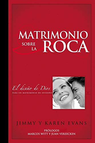 Matrimonio sobre la Roca: El Diseño de Dios para un matrimonio de ensueño (Spanish Edition) Matrimonio sobre la Roca: El Diseño de Dios para un matrimonio de ensueño (Spanish Edition)