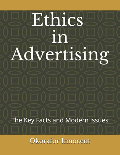 Ethics in Advertising: Key Facts and Modern Issues in Advertising Ethics