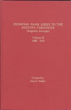 Hardcover Personal Name Index to the Augusta Chronicle (Augusta Georgia) (Volume II 1800-1810) Book