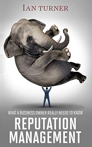 Reputation Management: What A Business Owner Re... 1503343588 Book Cover