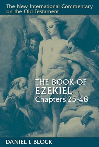The Book of Ezekiel, Chapters 25–48 (New International Commentary on the Old Testament)