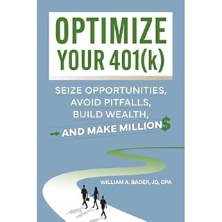 Optimize Your 401(k) Audiobook By William A. Bader JD CPA cover art