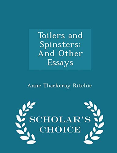Toilers and Spinsters: And Other Essays - Schol... 1297116763 Book Cover