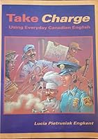 Take charge: Using everyday Canadian English 0131856537 Book Cover