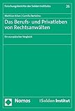 Das Berufs- und Privatleben von Rechtsanwälten: Ein europäischer Vergleich (Forschungsberichte Des Soldan Institutes)