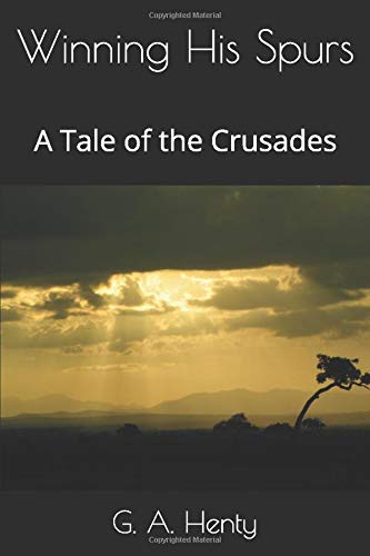Winning His Spurs: A Tale of the Crusades - //coolthings.us