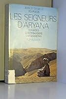 Les Seigneurs d'Aryana, Nomades contrebandiers d'Afghanistan. B003T8CIBE Book Cover