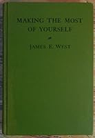 Making the Most of Yourself: The Boy Scout Trail to the Greatest of all Adventures B0007IZ3SY Book Cover