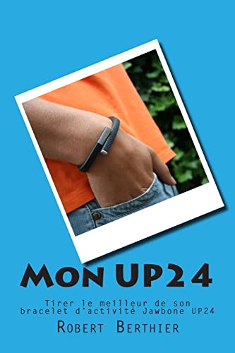 Mon UP24: Tirer le meilleur de son bracelet d'activité Jawbone UP24