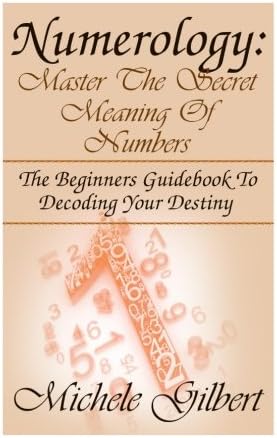 Numerology:Master The Secret Meaning Of Numbers:: The Beginners Guidebook To Decoding Your Destiny (Astrology, Clairvoyance, Divine Triangle, Zodiac, ...