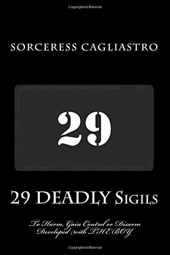 29 DEADLY Sigils to Harm, Gain Control or Disarm: Developed with THE BOY, a Daemon from the Hockomock Swamp