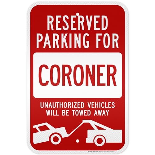 Reserved Parking for Coroner Unauthorized Vehicles Towed Away Sign, 12x18 Inches, 3M EGP Reflective .063 Aluminum, Fade Resistant, Made in USA by My Sign Center