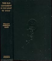 The Old Testament in the Light of Today: A Study in Moral Development B0044FU610 Book Cover