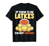 If There Is No Latkes Hanukkah Chanukah T-Shirt