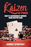 The Kaizen of Poker: How to Continuously Improve Your Hold'em Game