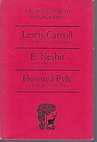 Lewis Carroll, E.Nesbit and Howard Pyle (B.H.Monograph) 0370008855 Book Cover
