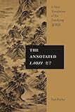 The Annotated Laozi: A New Translation of the Daodejing (Chinese Philosophy Culture)