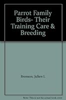 Parrot family birds: Their training, care & breeding B0018NMIZS Book Cover
