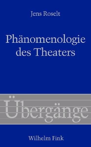 Phänomenologie des Theaters (Übergänge)