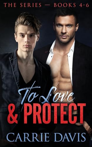 To Love & Protect: Books 4-6